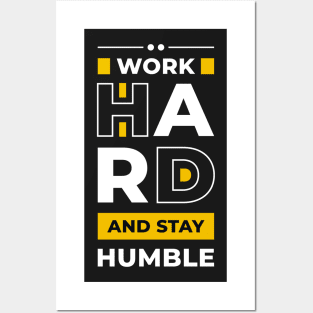 Work Hard and Stay Humble Posters and Art